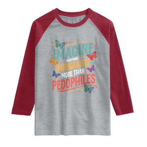 Imagine Hating Immigrants More Than Pedophiles Raglan Shirt TS11 Heather Gray Heather Red Print Your Wear