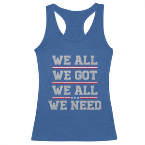 We All We Got We All We Need Racerback Tank Top Red Stripes Sport Fan TS11 Royal Blue Print Your Wear