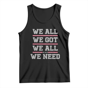 We All We Got We All We Need Tank Top Red Stripes Sport Fan TS11 Black Print Your Wear
