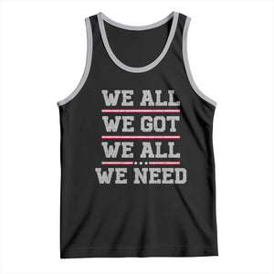 We All We Got We All We Need Tank Top Red Stripes Sport Fan TS11 Black Athletic Heather Print Your Wear