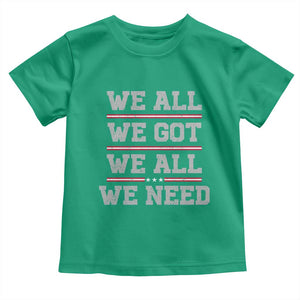 We All We Got We All We Need Toddler T Shirt Red Stripes Sport Fan TS11 Irish Green Print Your Wear