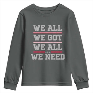We All We Got We All We Need Youth Sweatshirt Red Stripes Sport Fan TS11 Dark Heather Print Your Wear
