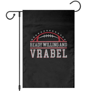 Ready Willing And Vrabel Garden Flag Funny NFE Football Coach Sport Fans TS11 Black Print Your Wear
