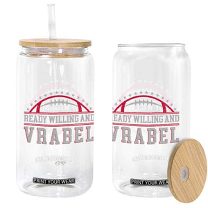 Ready Willing And Vrabel Glass Can Funny NFE Football Coach Sport Fans TS11 Print Your Wear