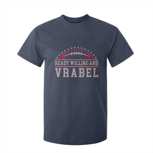 Ready Willing And Vrabel T Shirt For Kid Funny NFE Football Coach Sport Fans TS11 Navy Print Your Wear