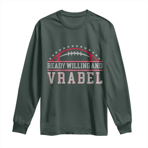 Ready Willing And Vrabel Long Sleeve Shirt Funny NFE Football Coach Sport Fans TS11 Dark Forest Green Print Your Wear