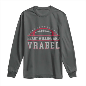 Ready Willing And Vrabel Long Sleeve Shirt Funny NFE Football Coach Sport Fans TS11 Dark Heather Print Your Wear