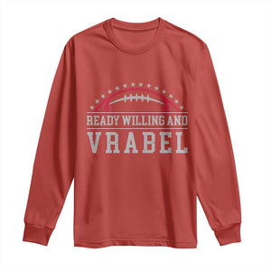 Ready Willing And Vrabel Long Sleeve Shirt Funny NFE Football Coach Sport Fans TS11 Red Print Your Wear