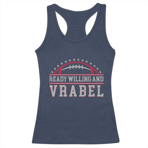 Ready Willing And Vrabel Racerback Tank Top Funny NFE Football Coach Sport Fans TS11 Navy Print Your Wear