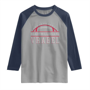 Ready Willing And Vrabel Raglan Shirt Funny NFE Football Coach Sport Fans TS11 Sport Gray Navy Print Your Wear