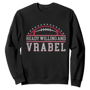 Ready Willing And Vrabel Sweatshirt Funny NFE Football Coach Sport Fans TS11 Black Print Your Wear
