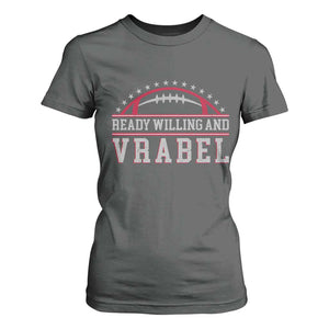 Ready Willing And Vrabel T Shirt For Women Funny NFE Football Coach Sport Fans TS11 Dark Heather Print Your Wear