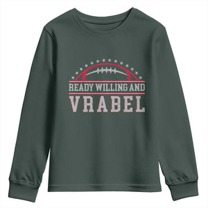 Ready Willing And Vrabel Youth Sweatshirt Funny NFE Football Coach Sport Fans TS11 Dark Forest Green Print Your Wear