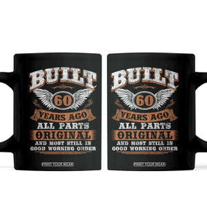 Funny 60th Birthday Coffee Mug Built 60 Years Ago All Parts Original And Most Still In Good Working Order TS11 Black Print Your Wear