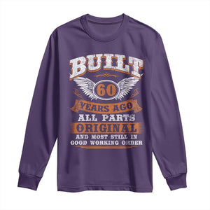 Funny 60th Birthday Long Sleeve Shirt Built 60 Years Ago All Parts Original And Most Still In Good Working Order TS11 Purple Print Your Wear