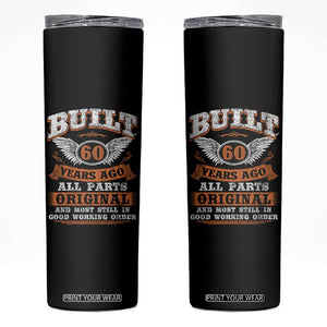 Funny 60th Birthday Skinny Tumbler Built 60 Years Ago All Parts Original And Most Still In Good Working Order TS11 Black Print Your Wear