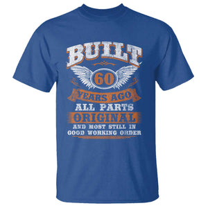 Funny 60th Birthday T Shirt Built 60 Years Ago All Parts Original And Most Still In Good Working Order TS11 Royal Blue Print Your Wear