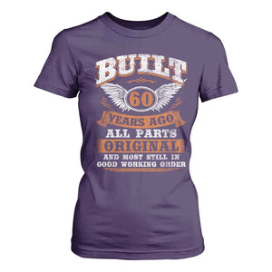 Funny 60th Birthday T Shirt For Women Built 60 Years Ago All Parts Original And Most Still In Good Working Order TS11 Purple Print Your Wear