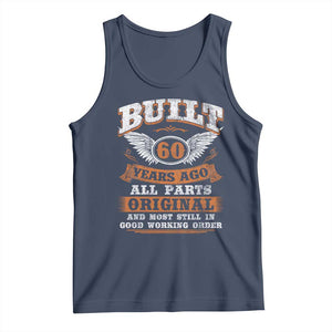 Funny 60th Birthday Tank Top Built 60 Years Ago All Parts Original And Most Still In Good Working Order TS11 Navy Print Your Wear