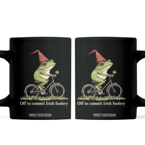 Funny Frog St Patricks Day Coffee Mug Off To Commit Irish Foolery Four Leaf Clover TS11 Black Print Your Wear