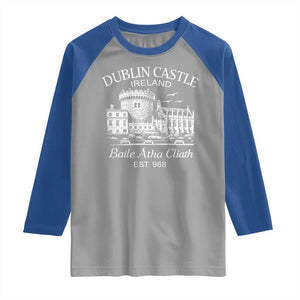 Dublin Castle Ireland Raglan Shirt Baile Atha Cliath Ireland Travel Souvenir TS11 Sport Gray Royal Print Your Wear