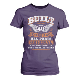 Funny 40th Birthday T Shirt For Women Built 40 Years Ago All Parts Original And Most Still In Good Working Order TS11 Purple Print Your Wear