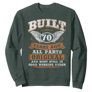 Funny 70th Birthday Sweatshirt Built 70 Years Ago All Parts Original And Most Still In Good Working Order TS11 Dark Forest Green Print Your Wear