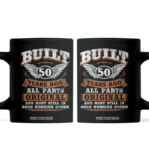 Funny 50th Birthday Coffee Mug Built 50 Years Ago All Parts Original And Most Still In Good Working Order TS11 Black Print Your Wear