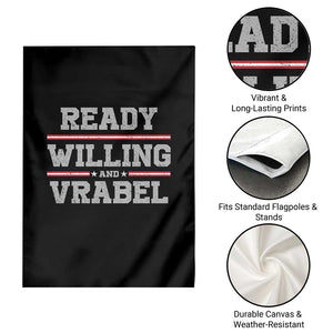 Ready Willing And Vrabel Garden Flag Funny Football Coach NFE Quote TS11 Print Your Wear