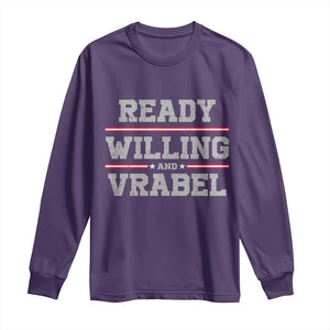 Ready Willing And Vrabel Long Sleeve Shirt Funny Football Coach NFE Quote TS11 Purple Print Your Wear