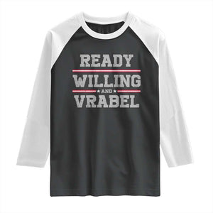 Ready Willing And Vrabel Raglan Shirt Funny Football Coach NFE Quote TS11 Black White Print Your Wear