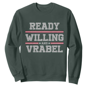 Ready Willing And Vrabel Sweatshirt Funny Football Coach NFE Quote TS11 Dark Forest Green Print Your Wear