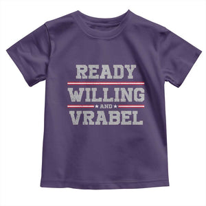 Ready Willing And Vrabel Toddler T Shirt Funny Football Coach NFE Quote TS11 Purple Print Your Wear