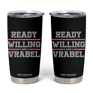 Ready Willing And Vrabel Tumbler Cup Funny Football Coach NFE Quote TS11 Black Print Your Wear