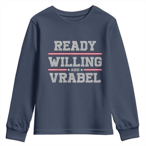 Ready Willing And Vrabel Youth Sweatshirt Funny Football Coach NFE Quote TS11 Navy Print Your Wear
