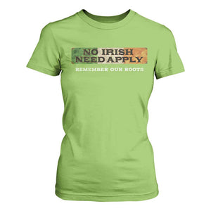 No Irish Need Apply Remember Our Roots T Shirt For Women Celtic Pride History TS11 Lime Print Your Wear