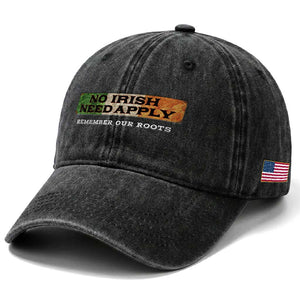 No Irish Need Apply Remember Our Roots Washed Cotton Baseball Cap Celtic Pride History TS11 Print Your Wear