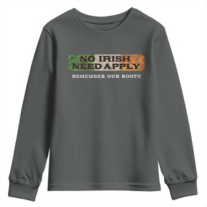 No Irish Need Apply Remember Our Roots Youth Sweatshirt Celtic Pride History TS11 Dark Heather Print Your Wear