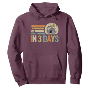 Easter A Lot Can Happen In 3 Days Religious Hoodie TS11 Maroon Print Your Wear