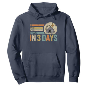 Easter A Lot Can Happen In 3 Days Religious Hoodie TS11 Navy Print Your Wear