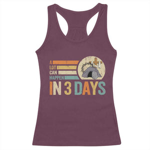 Easter A Lot Can Happen In 3 Days Religious Racerback Tank Top TS11 Maroon Print Your Wear
