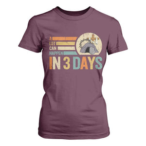 Easter A Lot Can Happen In 3 Days Religious T Shirt For Women TS11 Maroon Print Your Wear