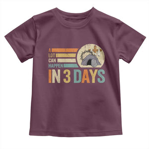 Easter A Lot Can Happen In 3 Days Religious Toddler T Shirt TS11 Maroon Print Your Wear