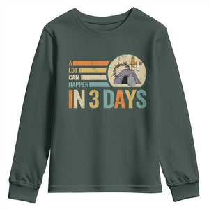 Easter A Lot Can Happen In 3 Days Religious Youth Sweatshirt TS11 Dark Forest Green Print Your Wear