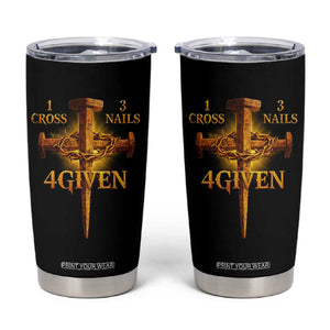Christian One Cross Three Nails Four Given Tumbler Cup Jesus God TS11 Black Print Your Wear