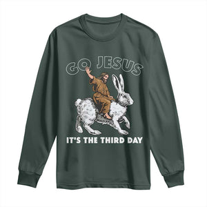 Funny Christian Easter Long Sleeve Shirt Go Jesus It Is The Third Day Religious Bunny TS11 Dark Forest Green Print Your Wear