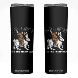 Funny Christian Easter Skinny Tumbler Go Jesus It Is The Third Day Religious Bunny TS11 Black Print Your Wear