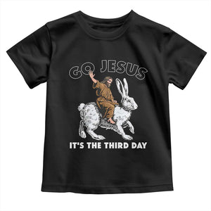 Funny Christian Easter Toddler T Shirt Go Jesus It Is The Third Day Religious Bunny TS11 Black Print Your Wear