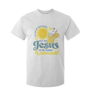 Life Gave Me Some Lemons But My Jesus He Be Makin Lemonade T Shirt For Kid TS11 White Print Your Wear