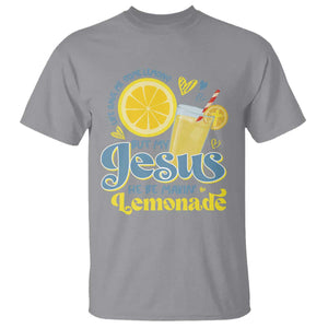 Life Gave Me Some Lemons But My Jesus He Be Makin Lemonade T Shirt TS11 Sport Gray Print Your Wear